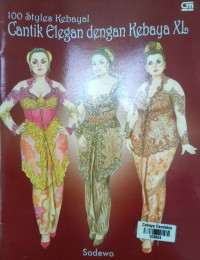 Image of 100 Styles Kebaya! : Cantik Elegan dengan Kebaya XL