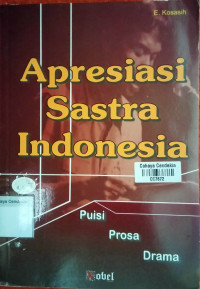 Image of Apresiasi Sastra Indonesia : Puisi, Prosa, & Drama