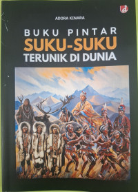Image of Buku Pintar Suku-Suku Terunik di Dunia