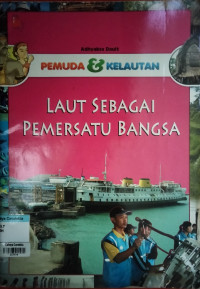 Image of Laut Sebagai Pemersatu Bangsa : Pemuda & Kelautan