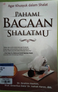 Image of Pahami Bacaan Shalatmu : Agar Khusyuk dalam Shalat