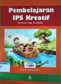 Image of Pembelajaran IPS Kreatif : Panduan bagi Pendidik