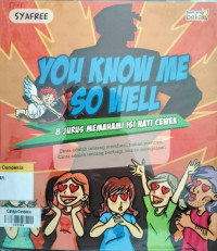 Image of You Know Me So Well : 8 Jurus Memahami Isi Hati Cewek